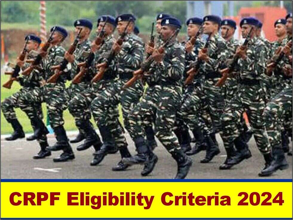 CRPF Eligibility Criteria 2024
