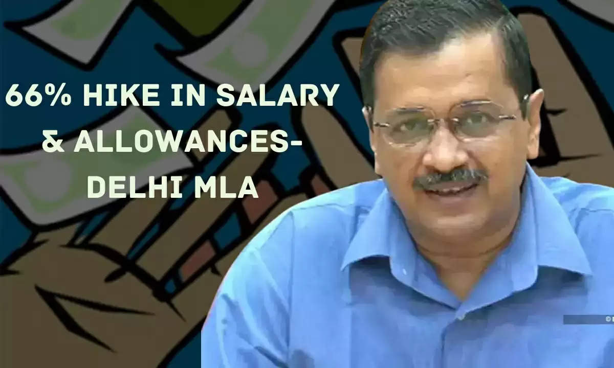 66% Hike in Salary & Allowances-DELHI MLA