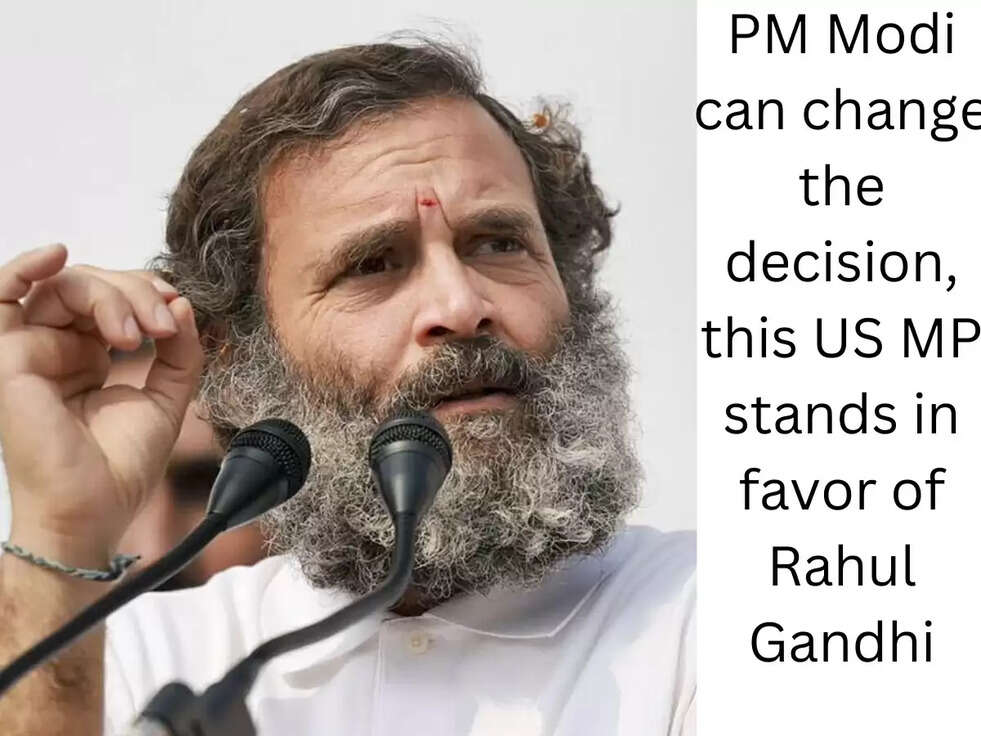 PM Modi can change the decision, this US MP stands in favor of Rahul Gandhi