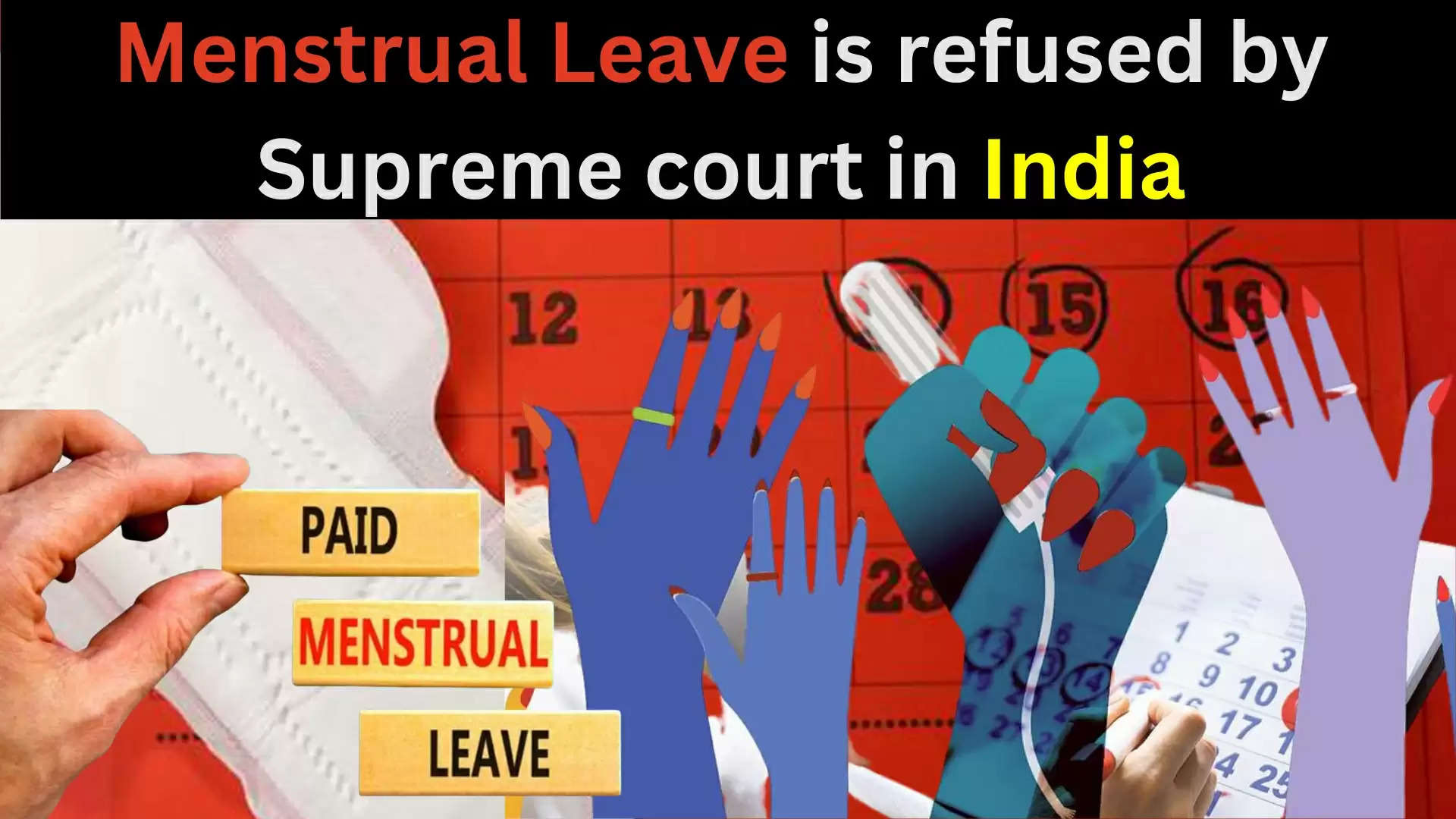 IS MENSTRUAL LEAVE NOT RIGHT IN INDIA?